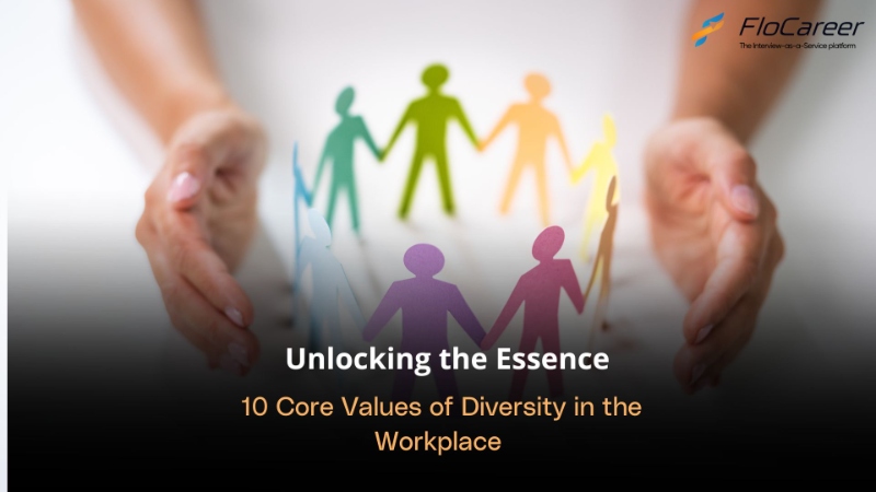 Unlocking the Essence: 10 Core Values of Diversity in the Workplace