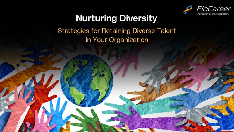 Nurturing Diversity: Strategies for Retaining Diverse Talent in Your Organization.