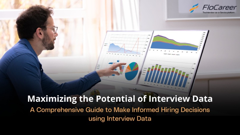 A Comprehensive Guide to Make Informed Hiring Decisions using Interview Data\n