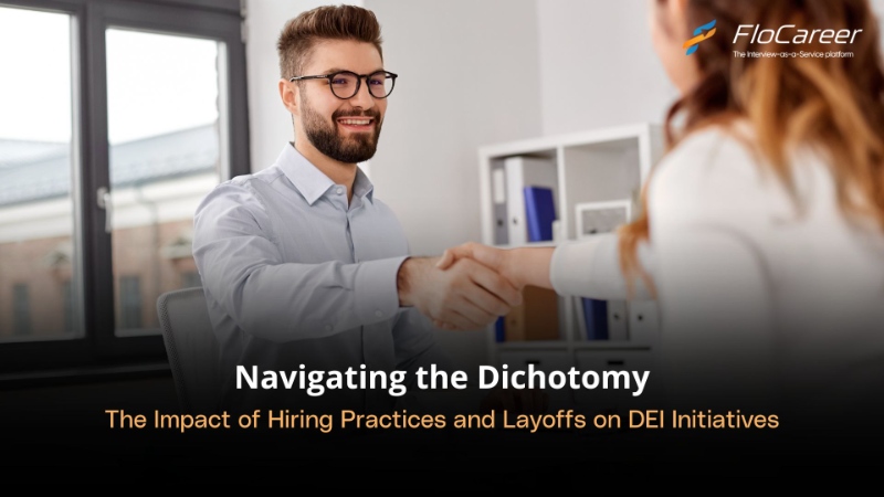 Navigating the Dichotomy: The Impact of Hiring Practices, Layoffs on DEI Initiatives