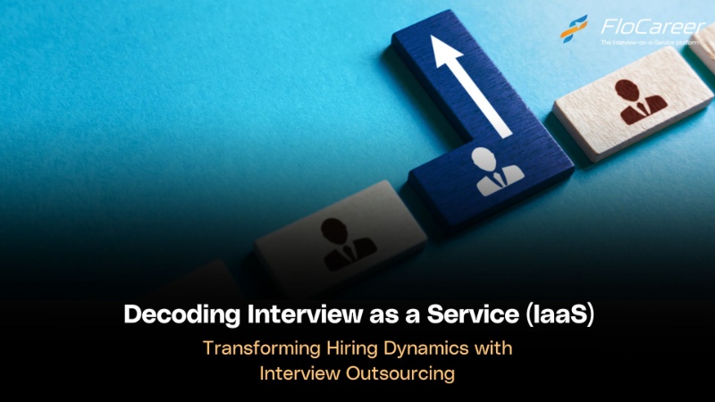 Decoding Interview as a Service: Transforming Hiring Dynamics with Interview Outsourcing