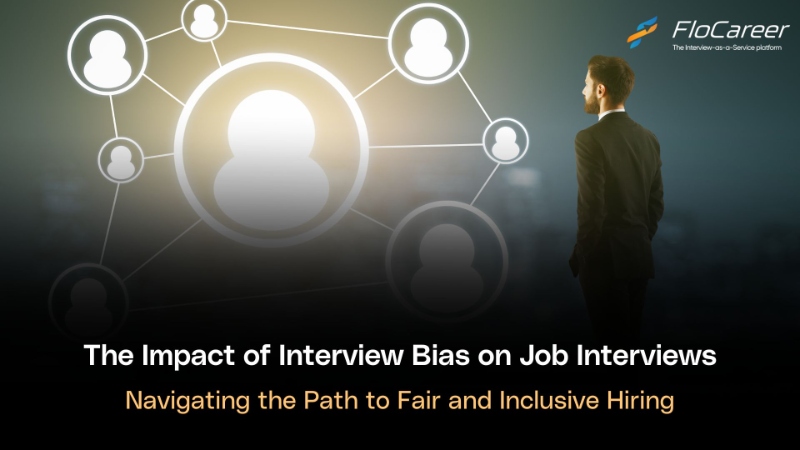 The Impact of Interview Bias: Navigating the Path to Inclusive Hiring.