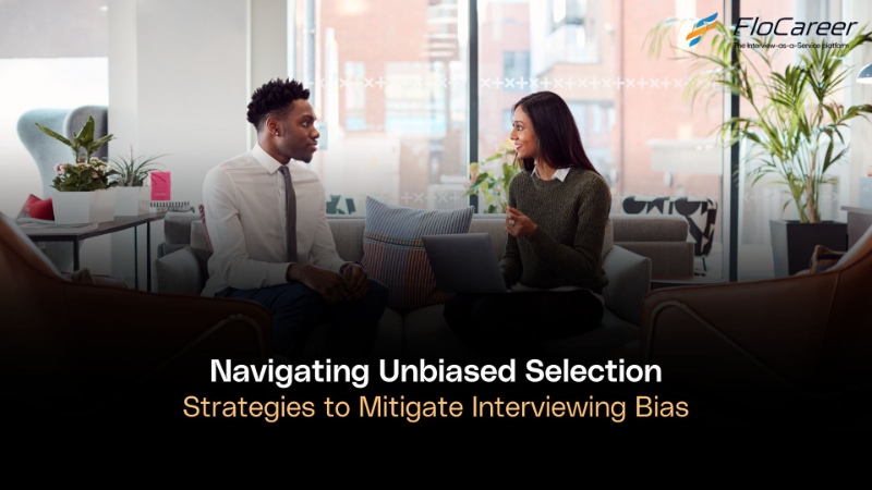 Navigating Unbiased Selection: Strategies to Mitigate Interviewing Bias with Interview Outsourcing
