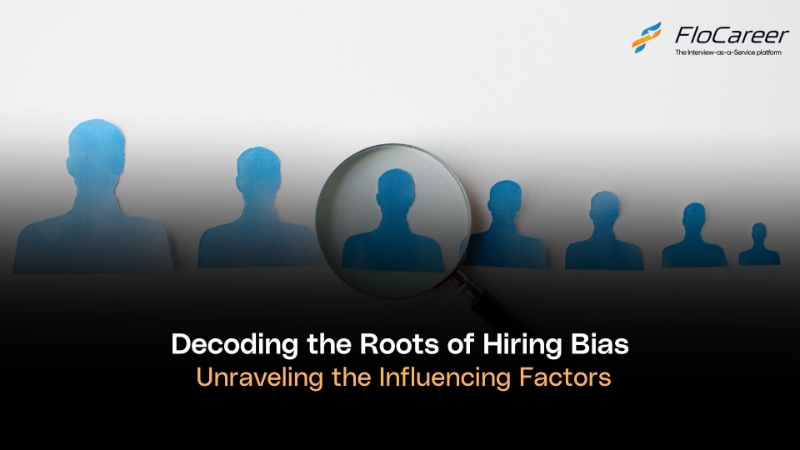 Decoding the Roots of Hiring Bias: Unraveling the Influencing Factors.