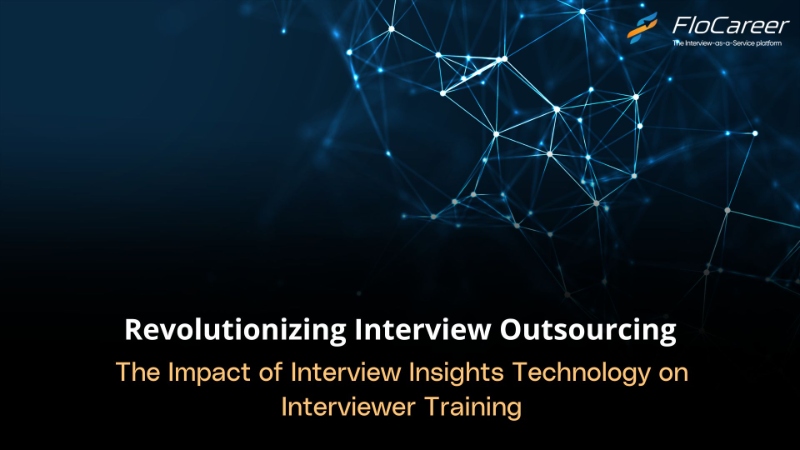 Revolutionizing Excellence: The Impact of Interview Insights Technology on Interviewer Training.