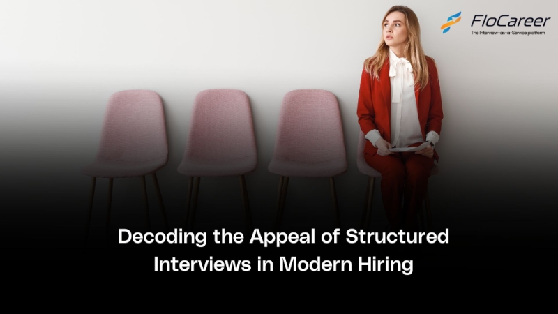 Decoding the Appeal of Structured Interviews in Modern Hiring.