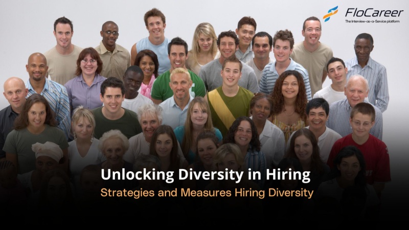 Unlocking Diversity in Hiring: Strategies and Measures Hiring Diversity