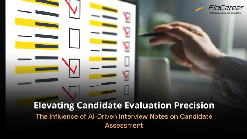 Elevating Candidate Evaluation Precision: The Influence of AI-Driven Interview Notes on  Assessment