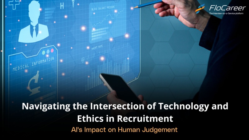 Navigating the Intersection of Technology and Ethics in Recruitment