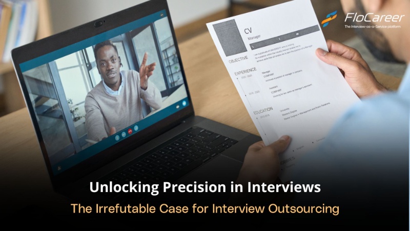 Unlocking Precision in Interviews: The Irrefutable Case for Interview Outsourcing