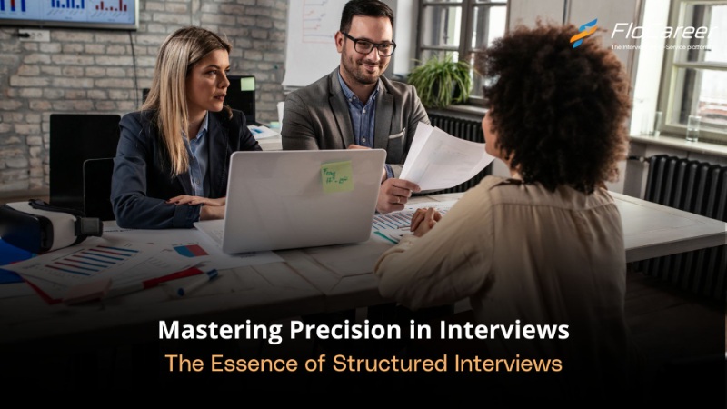 Mastering Precision in Interviews: The Essence of Structured Interviews