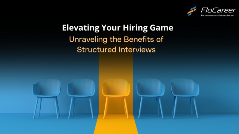 Elevating Your Hiring: Unraveling the Benefits of Structured Interviews with Interview Outsourcing