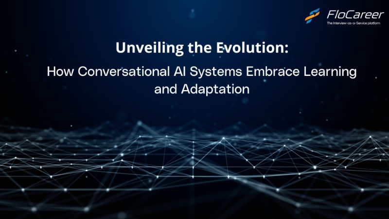 Unveiling the Evolution: How Conversational AI Systems Embrace Learning and Adaptation.