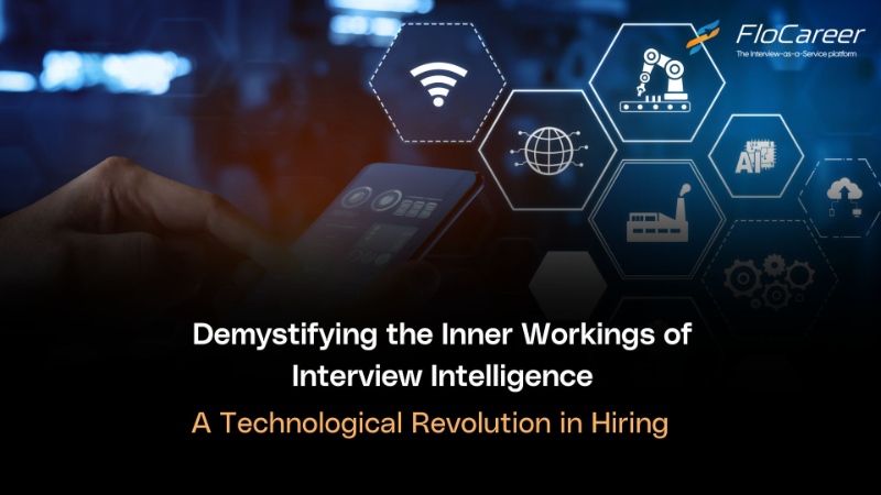 Demystifying the Inner Workings of Interview Intelligence: A Technological Revolution in Hiring