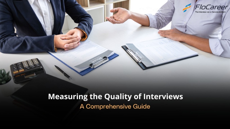 Measuring the Quality of Interviews: A Comprehensive Guide