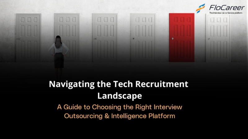 A Guide to Choosing the Right Interview Outsourcing & Intelligence Platform