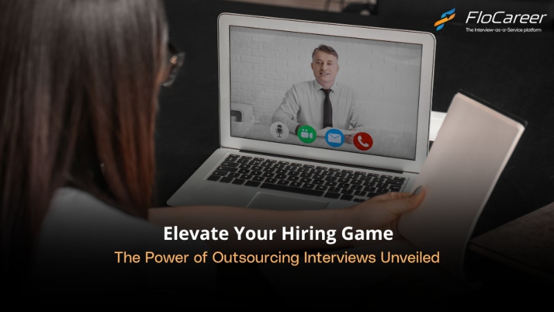 Elevate Your Hiring Game: The Power of Outsourcing Interviews Unveiled