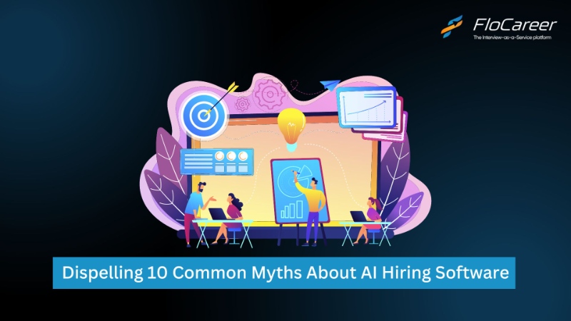 Unveiling the Truth: Dispelling 10 Common Myths About AI Hiring Software