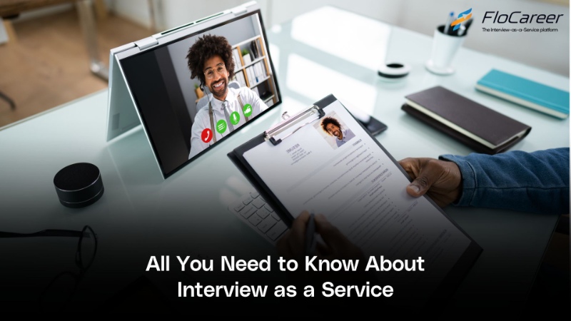 All You Need to Know About Interview as a Service.