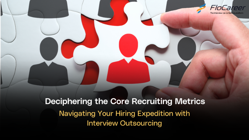 Deciphering the Core Recruiting Metrics: Navigating Your Hiring Expedition with Interview Outsourcing