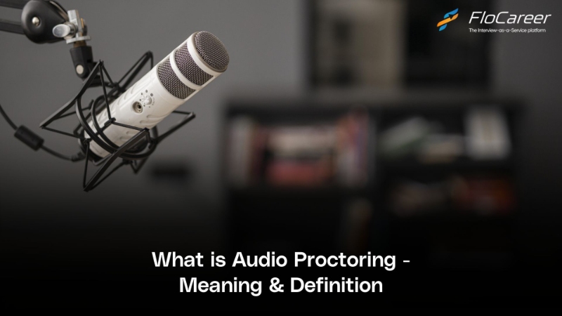 What is Audio Proctoring - Meaning & Definition