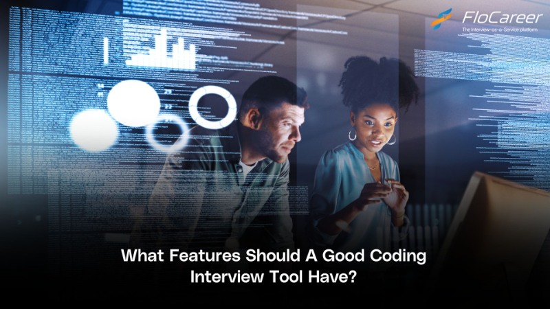What Features Should A Good Coding Interview Tool Have?