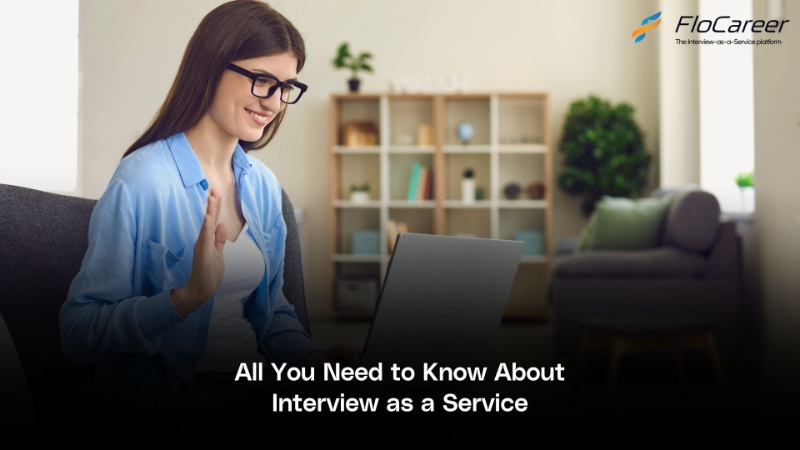 All You Need to Know About Interview as a Service