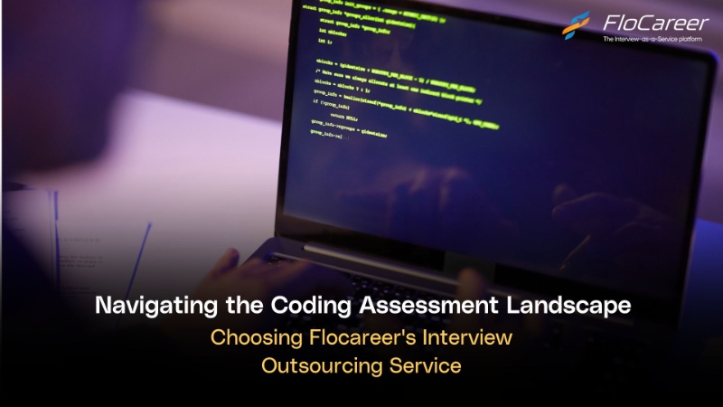 Navigating the Coding Assessment Landscape: Choosing Flocareer's Interview Outsourcing Service