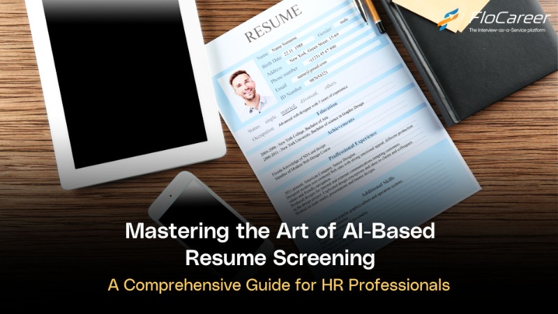  Mastering the Art of AI-Based Resume Screening: A Guide for HR Professionals.