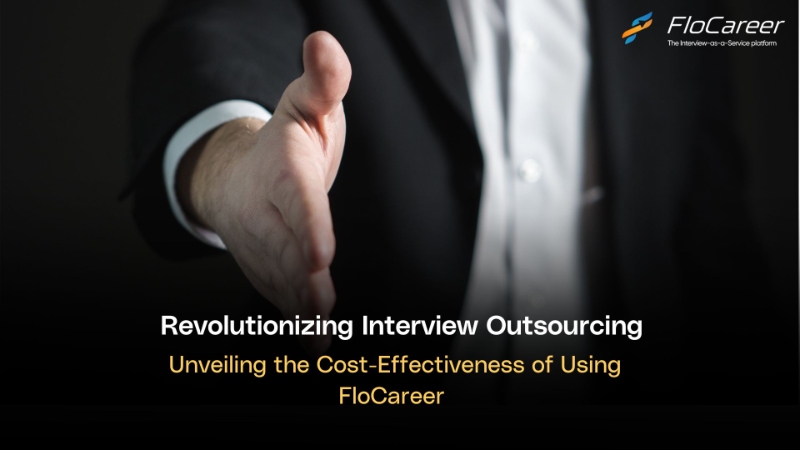 Revolutionizing Interview Outsourcing: Unveiling the Cost-Effectiveness of Using FloCareer.