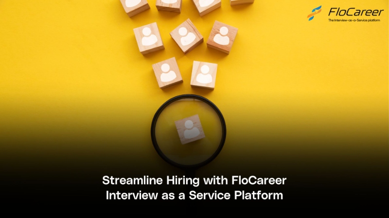 Streamline Hiring with FloCareer Interview as a Service Platform