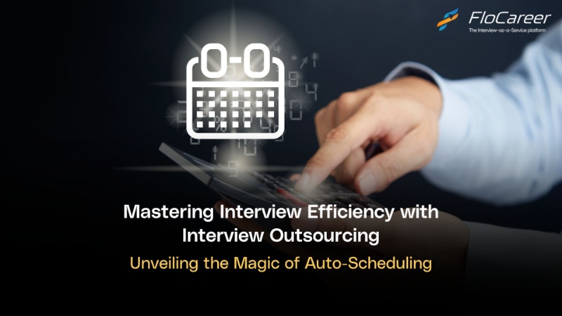 Mastering Interview Efficiency with Interview Outsourcing: Unveiling the Magic of Auto-Scheduling