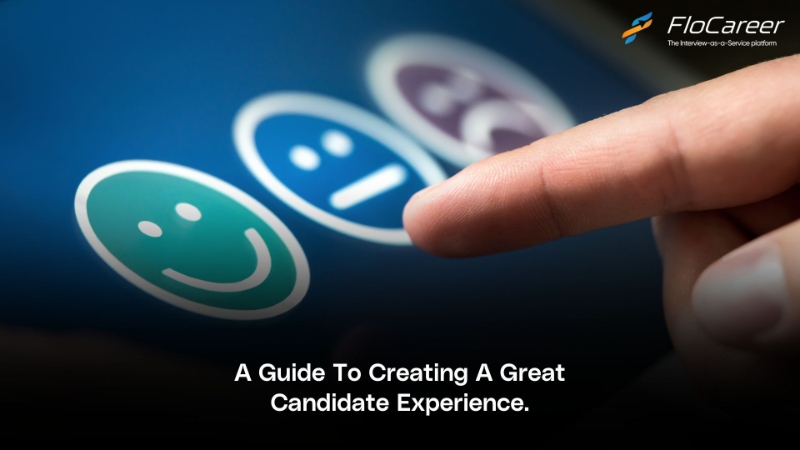 A Guide To Creating A Great Candidate Experience.