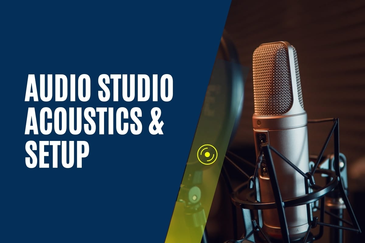 Audio Studio Acoustics & Setup
