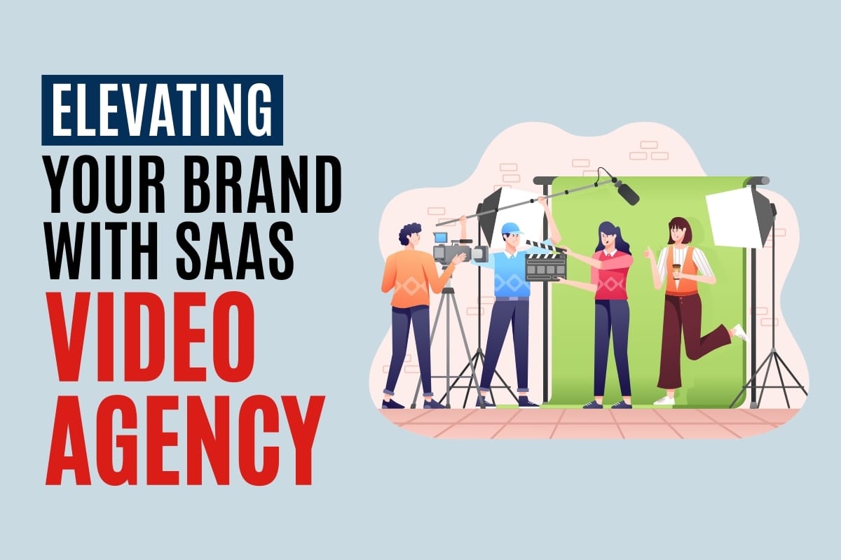 Elevating Your Brand with SaaS Video Agency