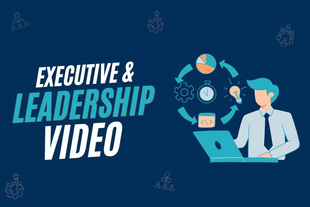Executive & Leadership Videos