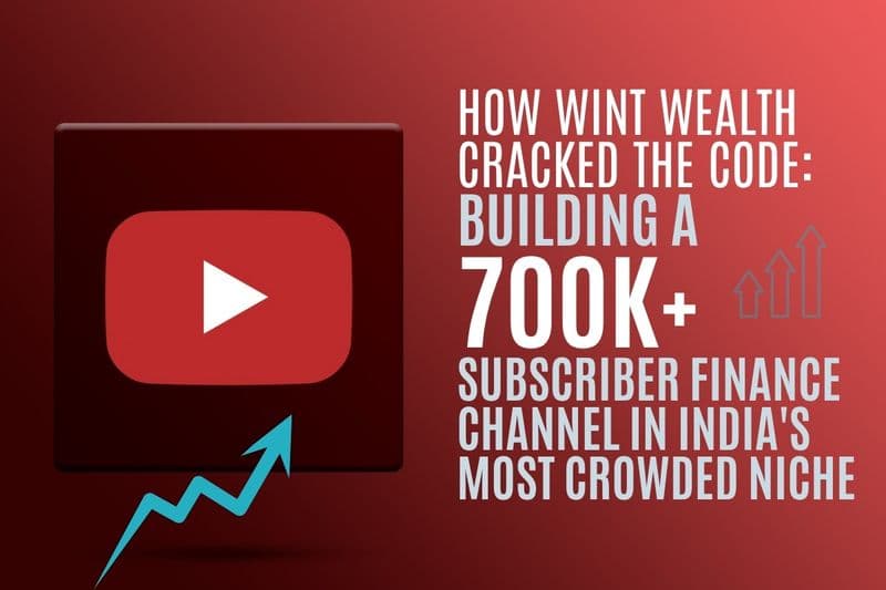 How Wint Wealth Cracked the Code: Building a 700K+ Subscriber Finance Channel in India's Most Crowded Niche