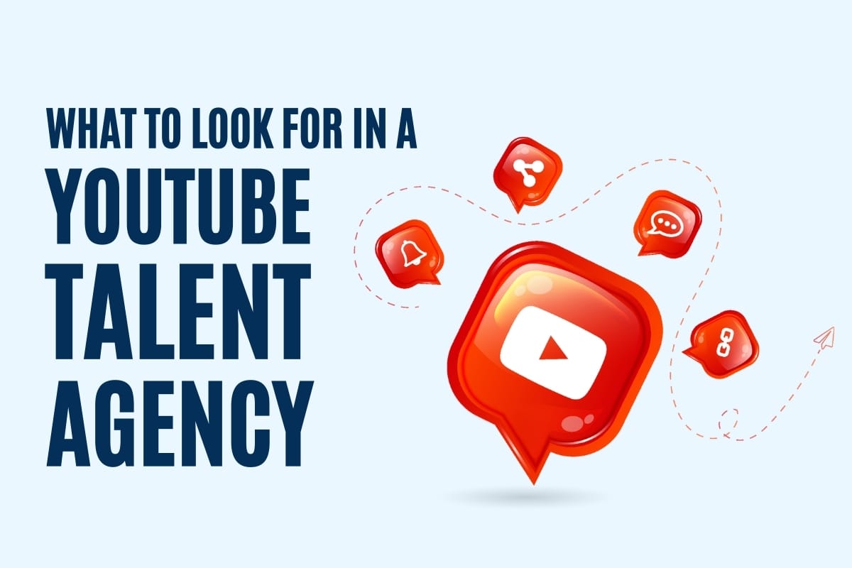 What to Look For in a YouTube Talent Agency