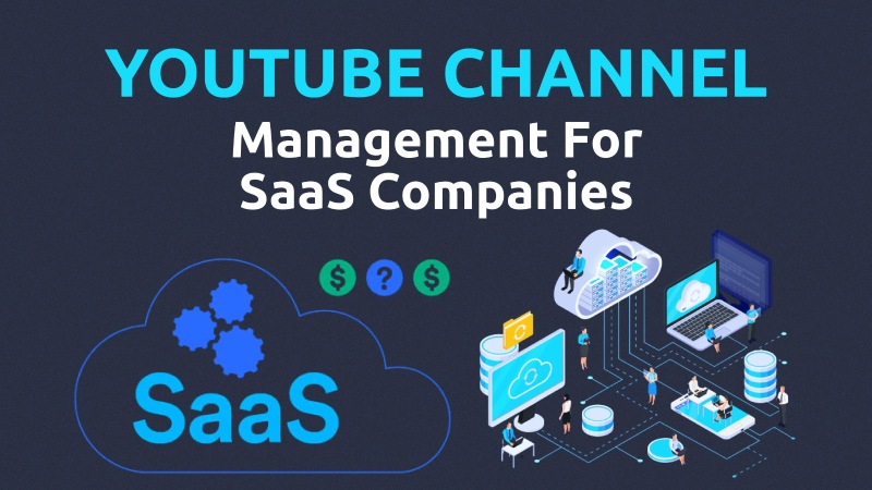 Youtube Channel Management For SaaS Companies
