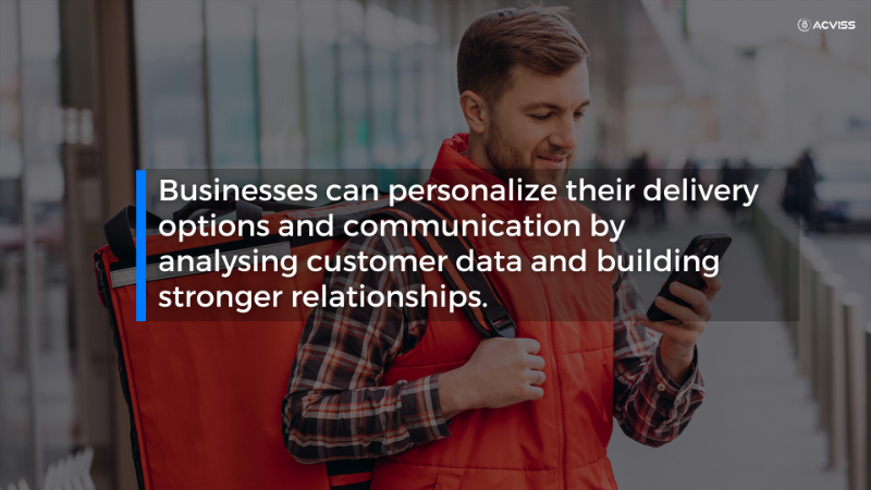 Personalise customer experience in supply chain