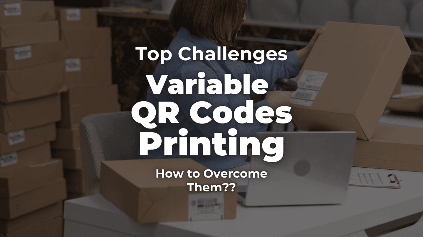 Top Challenges in Variable Unique QR Code Printing and How Overcome Them