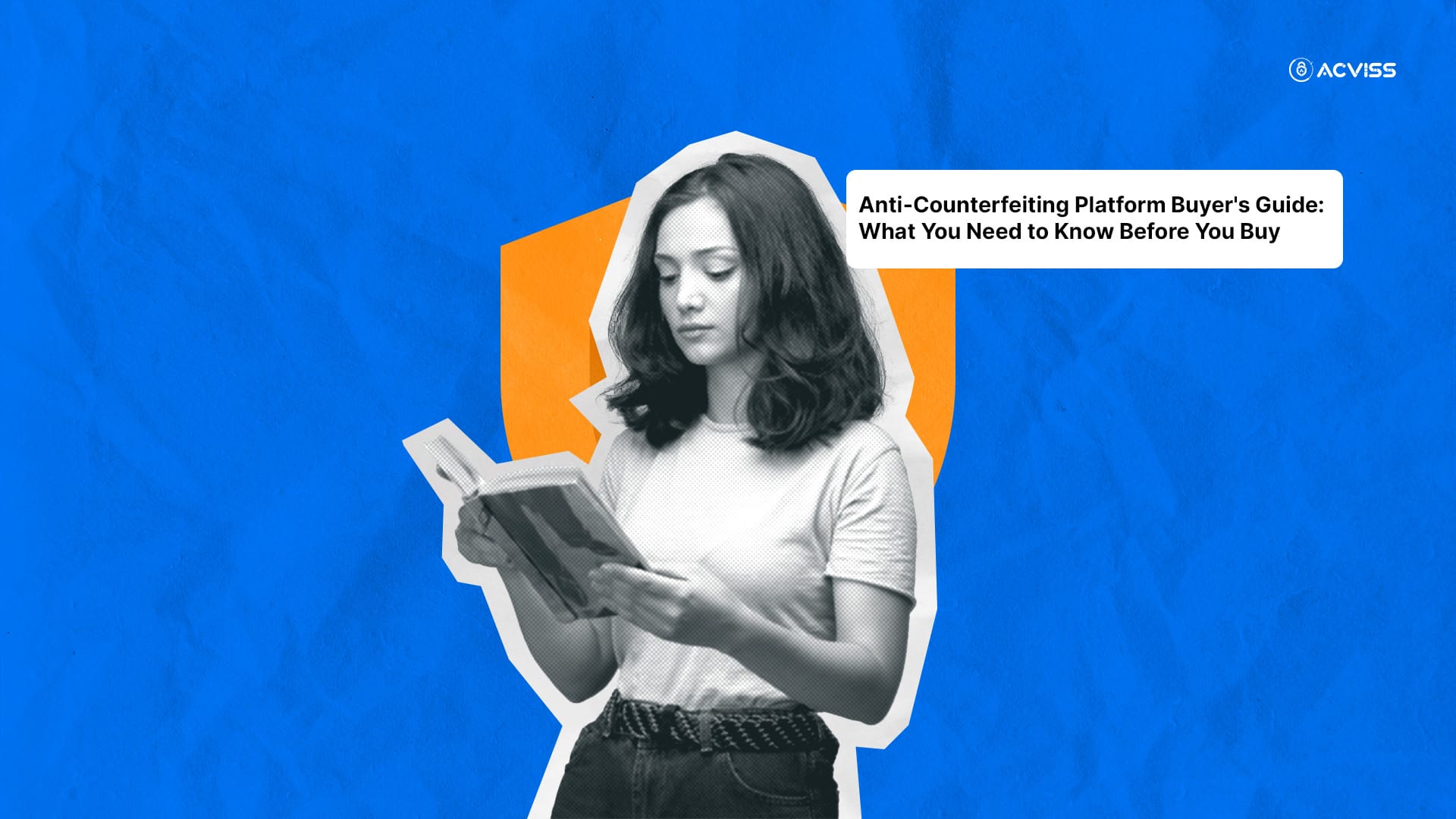 Anti-Counterfeiting Platform Buyer's Guide: What You Need to Know Before You Buy