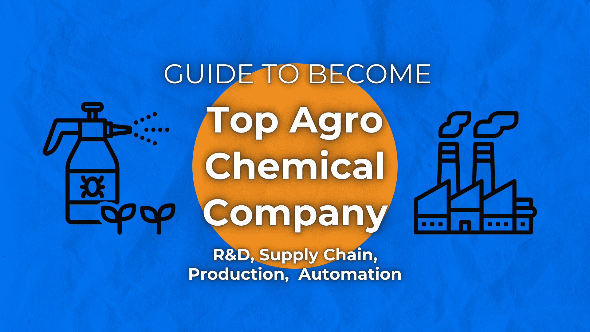 How to Become a Top Agrochemical Manufacturer: A Comprehensive Guide
