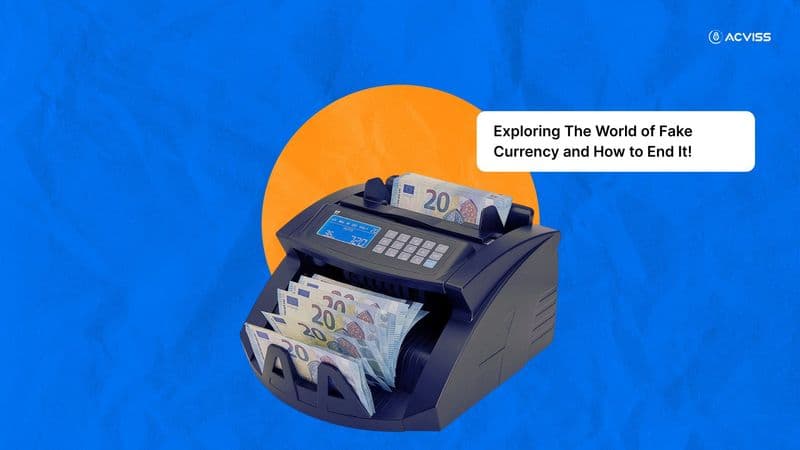 Exploring The World of Fake Currency and How to End It!