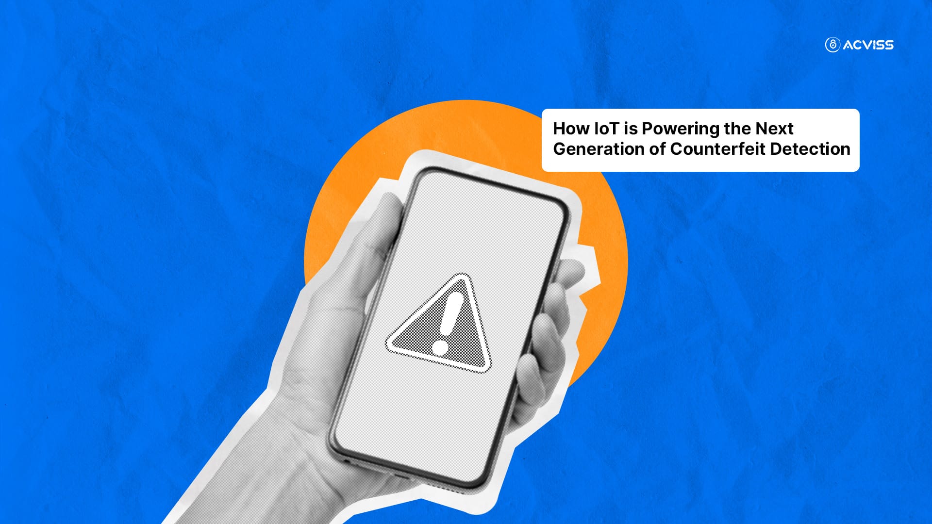 How IoT is Powering the Next Generation of Counterfeit Detection