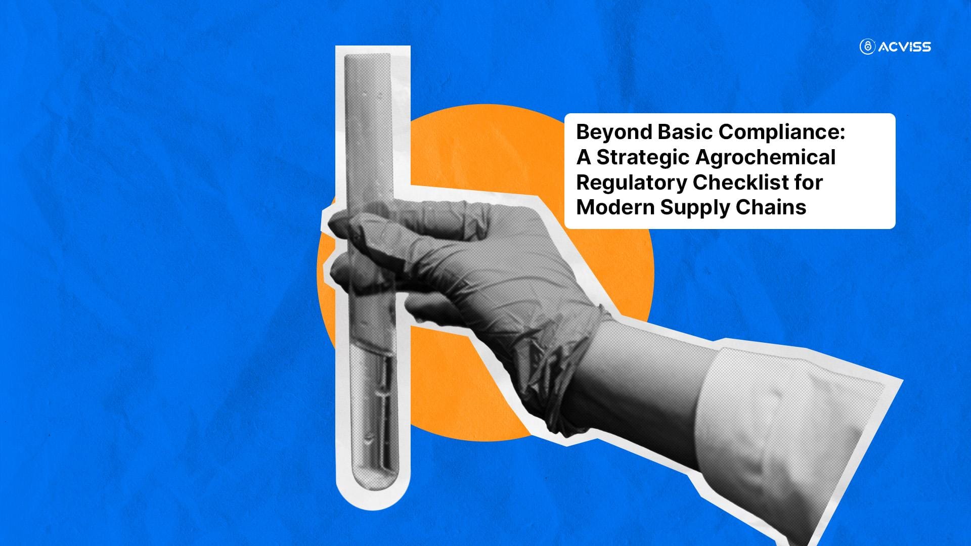 Strategic Agrochemical Regulatory Checklist for Modern Supply Chains