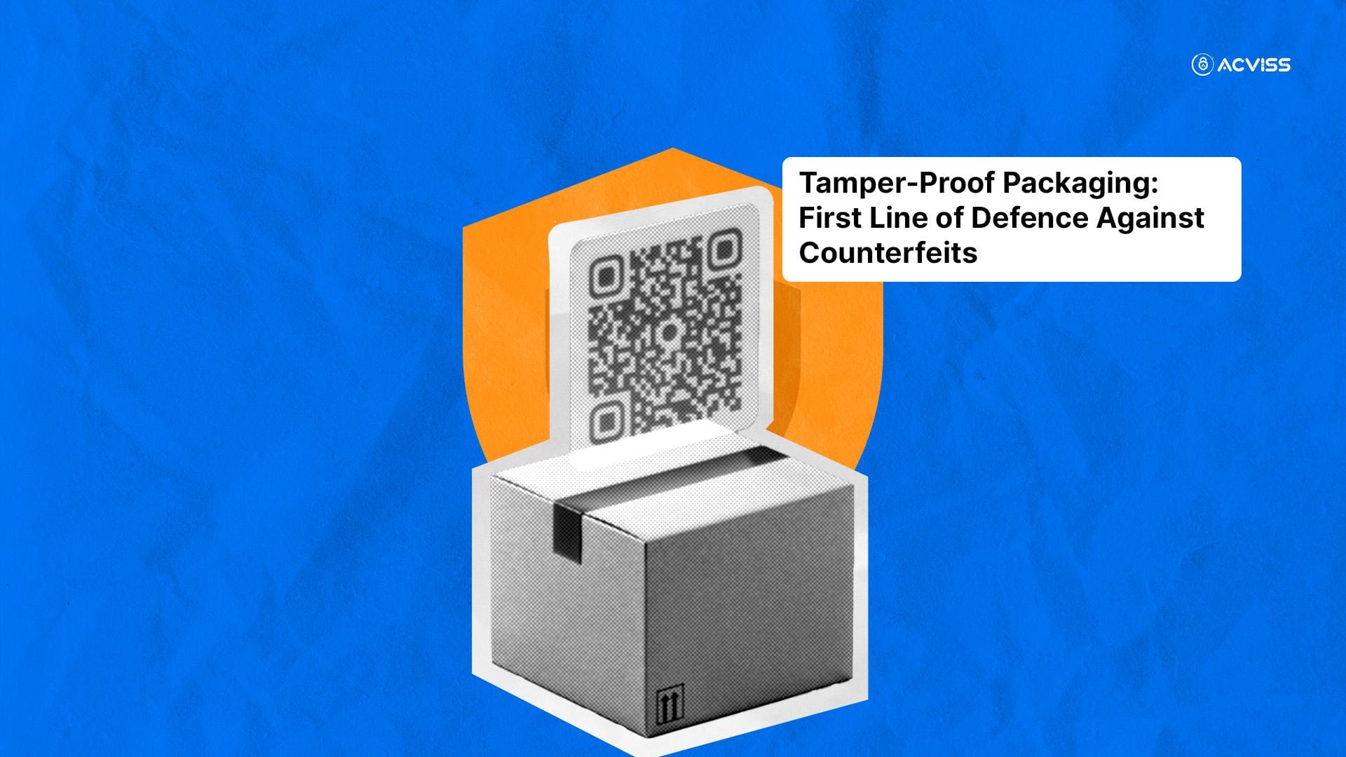 Tamper-Proof Packaging: First Line of Defence Against Counterfeits