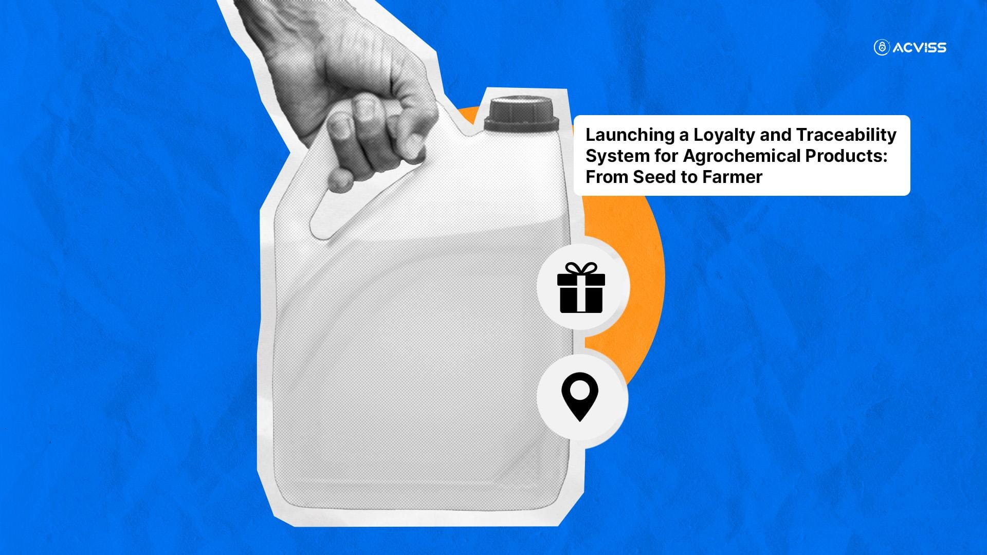 Launching a Loyalty and Traceability System for Agrochemical Products: From Seed to Farmer