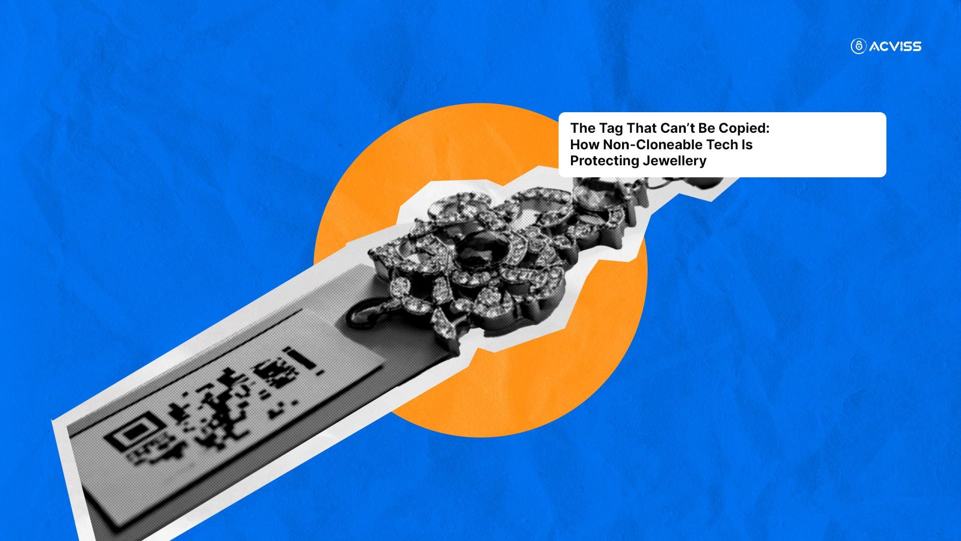 The Tag That Can’t Be Copied: How Non-Cloneable Tech Is Protecting Jewellery