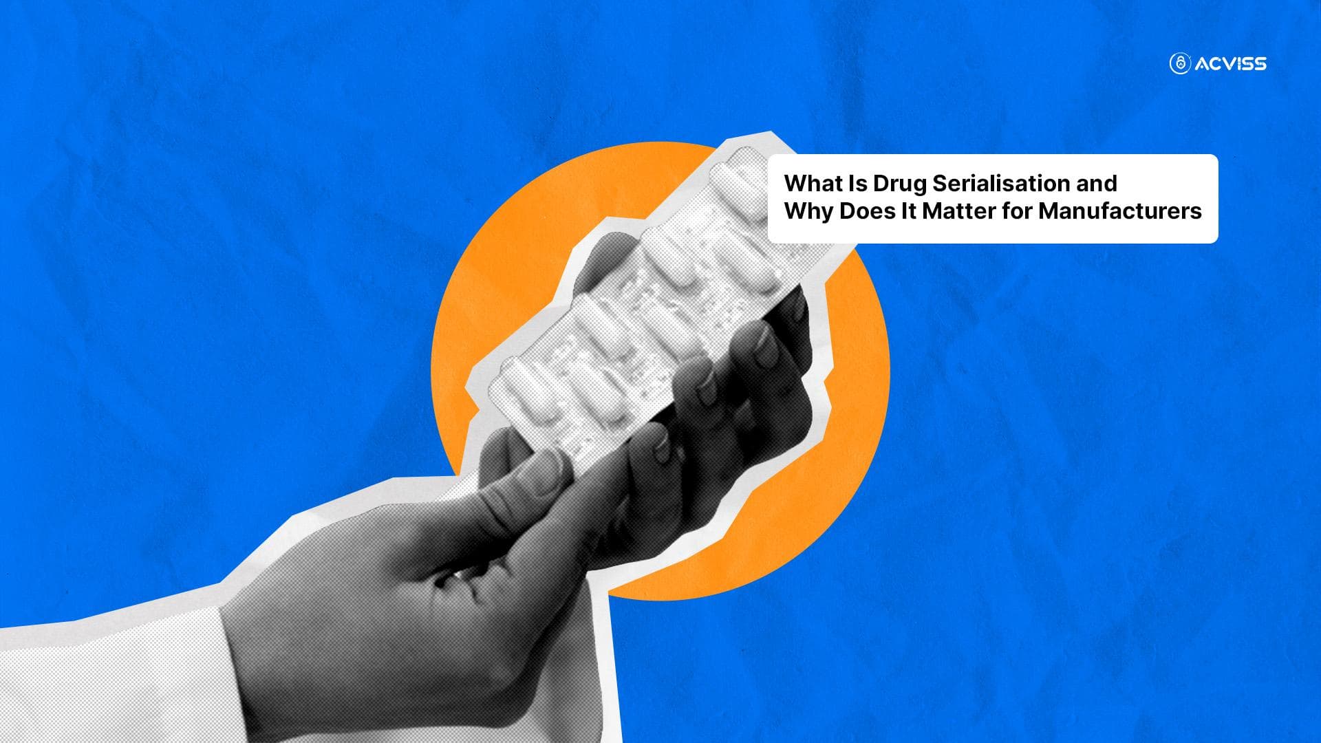 What Is Drug Serialisation and Why Does It Matter for Manufacturers